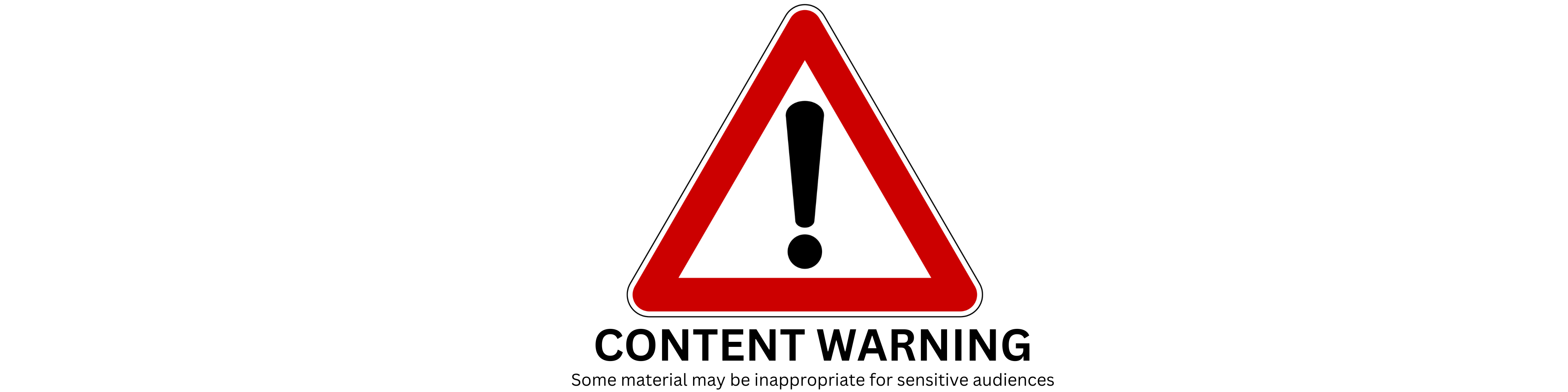 Red triangle with exclamation mark with label "Content Warning" below